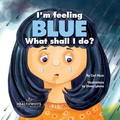 Cover for Cari Haus · I'm Feeling Blue What Shall I Do? (Book) (2023)