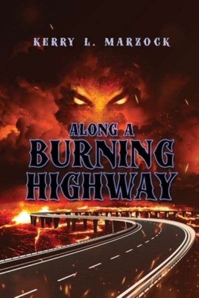 Cover for Kerry L. Marzock · Along a Burning Highway (Book) (2022)