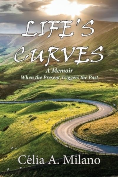 Life's Curves - Celia a Milano - Books - La Maison Publishing, Inc. - 9781970153217 - July 27, 2020