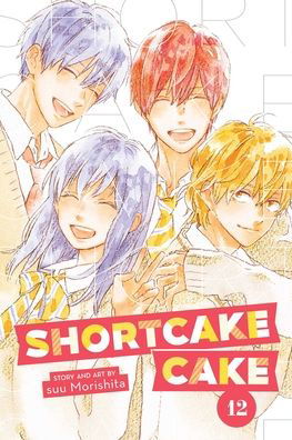 Shortcake Cake, Vol. 12 - Shortcake Cake - Suu Morishita - Livros - Viz Media, Subs. of Shogakukan Inc - 9781974717217 - 10 de junho de 2021