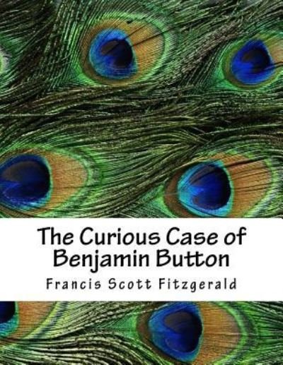 Cover for F Scott Fitzgerald · The Curious Case of Benjamin Button (Paperback Bog) (2017)