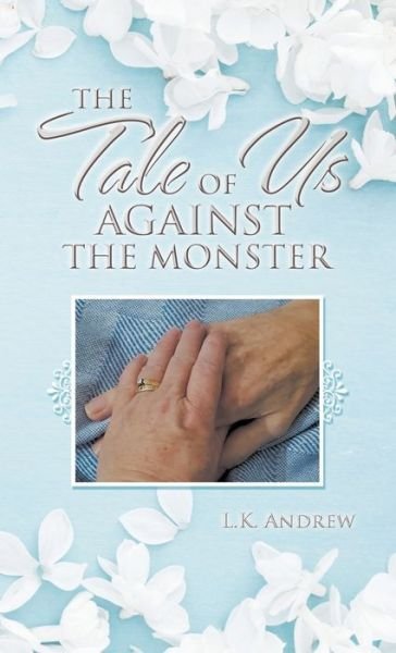 Cover for L K Andrew · The Tale of Us Against the Monster (Hardcover bog) (2020)