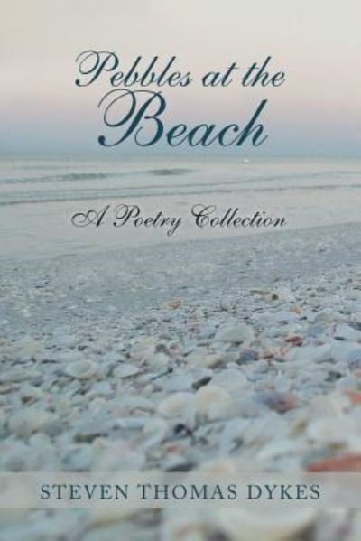 Steven Thomas Dykes · Pebbles at the Beach (Pocketbok) (2018)