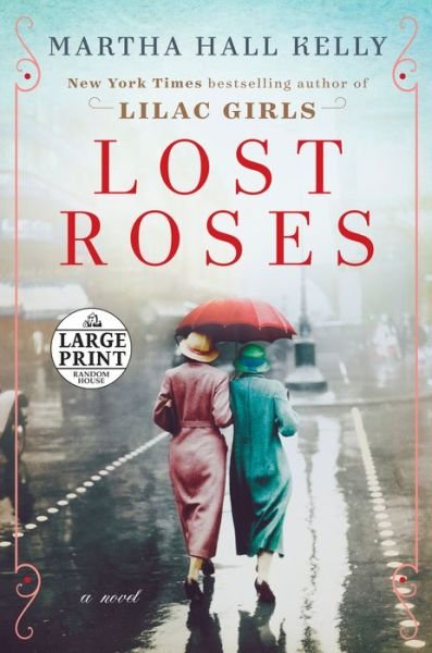 Cover for Martha Hall Kelly · Lost Roses: A Novel - Woolsey-Ferriday (Pocketbok) [Large type / large print edition] (2019)