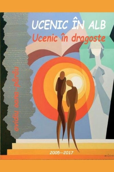 Cover for Ovidiu Oana-Parau · Ucenic in Alb. Ucenic in Dragoste (Pocketbok) (2018)