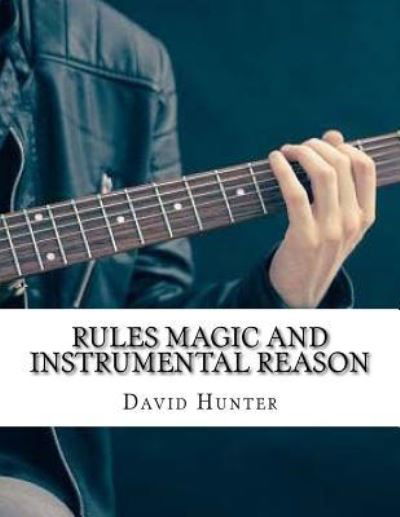 Cover for David Hunter · Rules Magic and Instrumental Reason (Paperback Book) (2018)