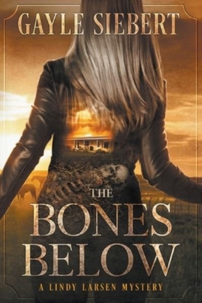 Cover for Gayle Siebert · The Bones Below - Lindy Larsen (Paperback Book) (2022)