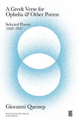 A Greek Verse for Ophelia and Other Poems: Giovanni Quessep - John Doe - Bücher - Out-Spoken Press - 9781999679217 - 12. November 2018