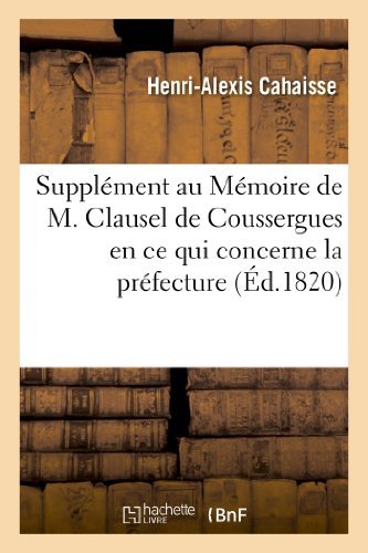 Cover for Cahaisse-h-a · Supplément Au Mémoire De M. Clausel De Coussergues en Ce Qui Concerne La Préfecture De Police (Paperback Book) [French edition] (2013)
