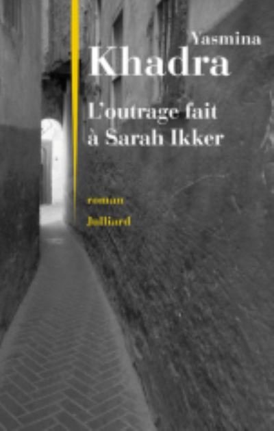 Cover for Yasmina Khadra · L'outrage fait à Sarah Ikker (Paperback Book) (2019)
