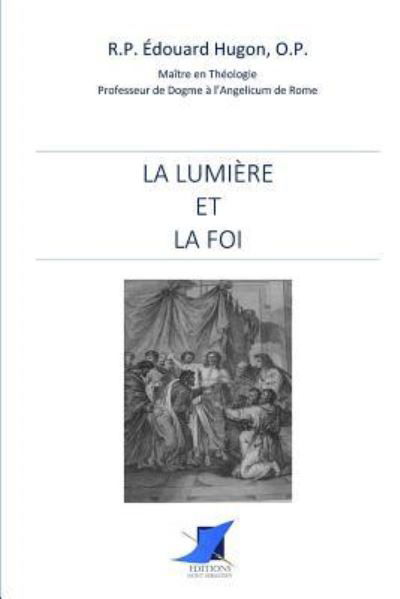 Cover for O P R P Edouard Hugon · La Lumi re et la Foi (Taschenbuch) (2016)