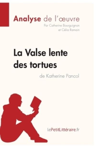 Cover for Catherine Bourguignon · La Valse lente des tortues de Katherine Pancol (Analyse de l'oeuvre) (Paperback Book) (2011)