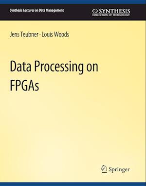 Cover for Jens Teubner · Data Processing on FPGAs - Synthesis Lectures on Data Management (Paperback Book) (2013)