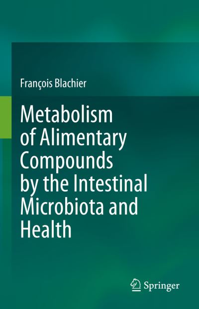 Cover for Francois Blachier · Metabolism of Alimentary Compounds by the Intestinal Microbiota and Health (Hardcover Book) [2023 edition] (2023)