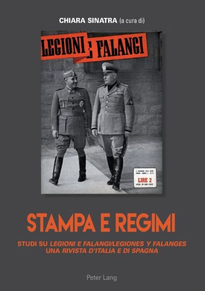 Cover for Stampa E Regimi: Studi Su Legioni E Falangi / Legiones Y Falanges, Una Rivista d'Italia E Di Spagna (Paperback Book) (2015)