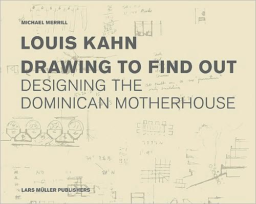 Cover for Michael Merrill · Louis Kahn: Drawing to Find Out (Hardcover Book) (2010)