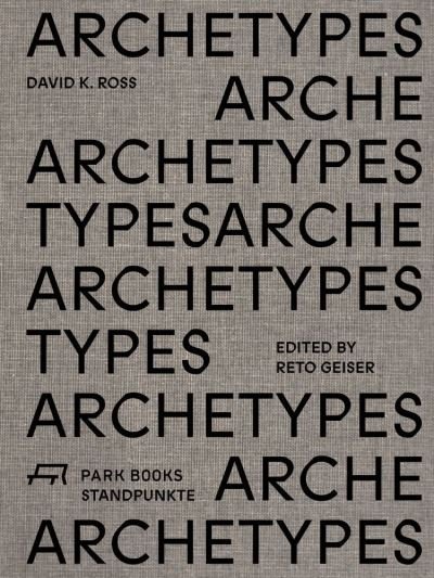 Cover for Archetypes: David K. Ross - Standpunkte (Hardcover bog) (2021)