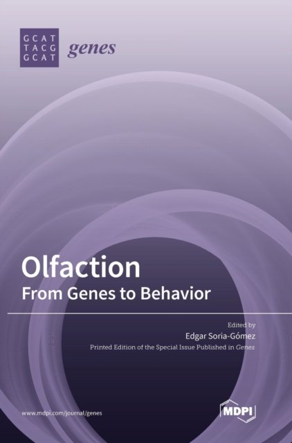 Edgar Soria-Gomez · Olfaction: From Genes to Behavior (Hardcover Book) (2020)