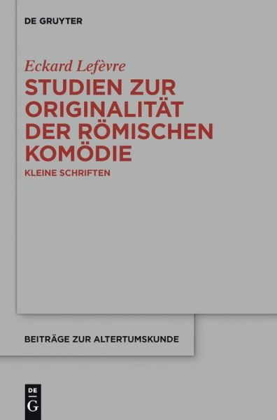 Kleine Schriften zur römischen - Lefèvre - Livres - Walter De Gruyter Inc - 9783110306217 - 12 décembre 2013