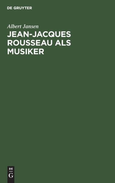 Cover for Albert Jansen · Jean-Jacques Rousseau Als Musiker (Book) (1901)