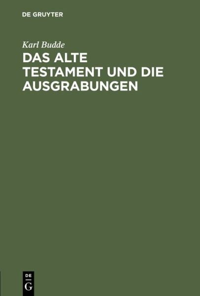 Cover for Karl Budde · Alte Testament und Die Ausgrabungen (Book) (2004)