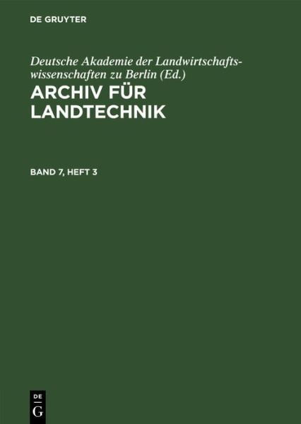 Cover for Deutsche Akademie Deutsche Akademie der Landwirtschaftswissenschaften zu Berlin · Archiv Für Landtechnik. Band 7, Heft 3 (Bok) (1969)