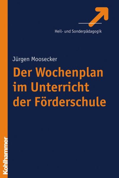 Cover for Juergen Moosecker · Der Wochenplan Im Unterricht Der Forderschule (Taschenbuch) [German edition] (2008)