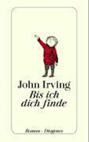 Cover for John Irving · Detebe.23621 Irving.bis Ich Dich Finde (Bok)