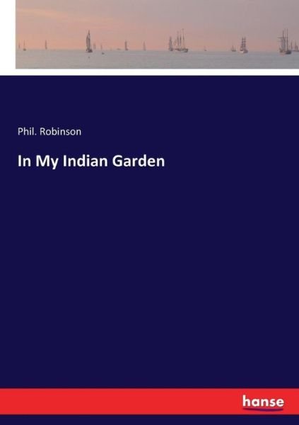 Cover for Robinson · In My Indian Garden (Book) (2017)