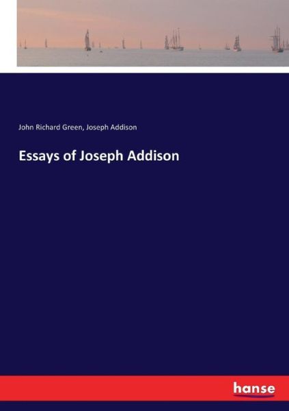 Essays of Joseph Addison - Green - Books -  - 9783337426217 - January 15, 2018