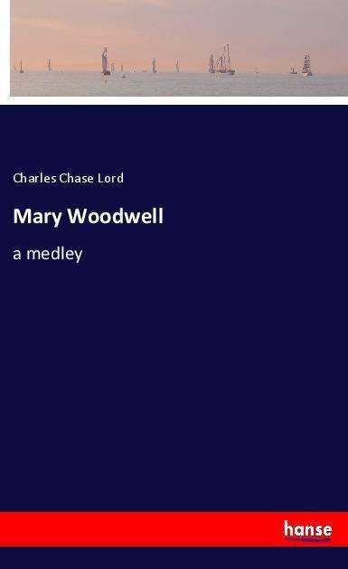 Mary Woodwell - Lord - Livros -  - 9783337640217 - 