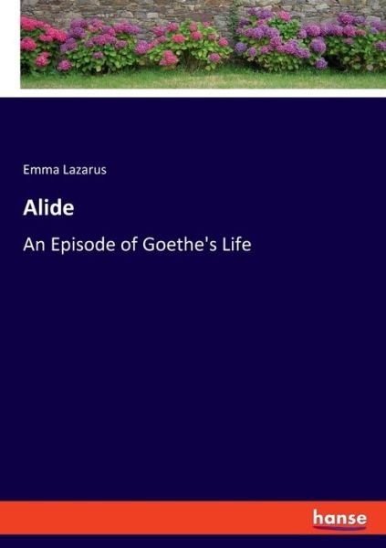 Cover for Emma Lazarus · Alide: An Episode of Goethe's Life (Paperback Book) (2020)
