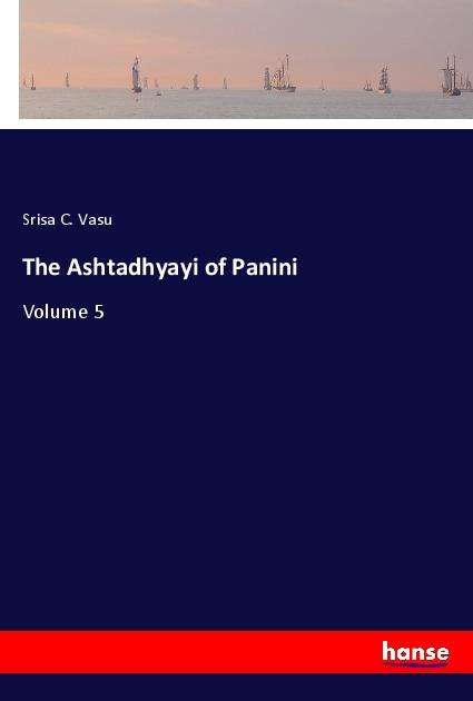 Cover for Vasu · The Ashtadhyayi of Panini (Book)