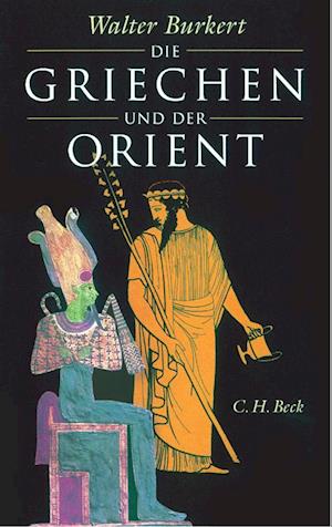 Cover for Walter Burkert · Die Griechen und der Orient (Book) (2024)