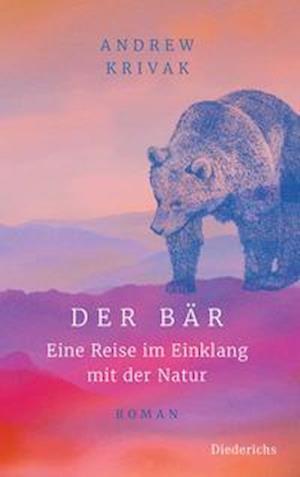 Cover for Andrew Krivak · Der Bär (Hardcover Book) (2022)