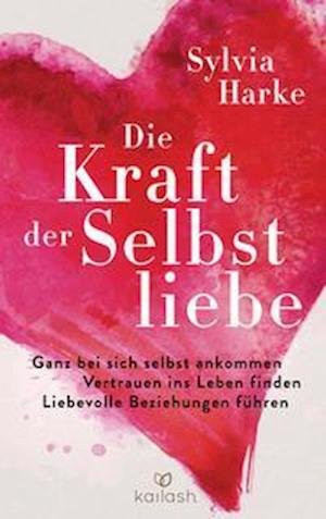 Cover for Sylvia Harke · Die Kraft der Selbstliebe (Hardcover Book) (2021)
