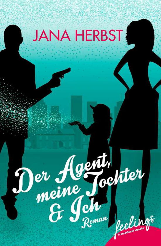 Cover for Herbst · Der Agent, meine Tochter &amp; Ich (Book)