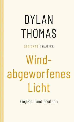 Windabgeworfenes Licht - Dylan Thomas - Bøger - Carl Hanser Verlag - 9783446272217 - 11. august 1992
