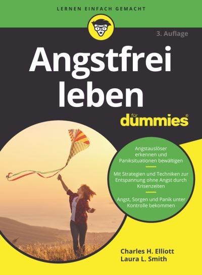 Cover for Elliott, Charles H. (Fielding Graduate Institute) · Angstfrei leben fur Dummies - Fur Dummies (Taschenbuch) [3. Auflage edition] (2022)