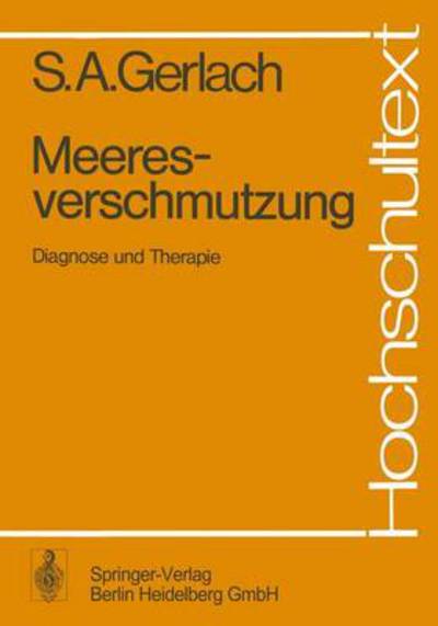 Cover for S a Gerlach · Meeresverschmutzung: Diagnose Und Therapie - Hochschultext (Paperback Bog) [1976 edition] (1976)