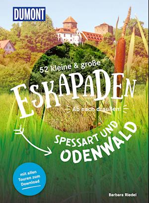 Barbara Riedel · 52 kleine & große Eskapaden Spessart und Odenwald (Bog) (2024)