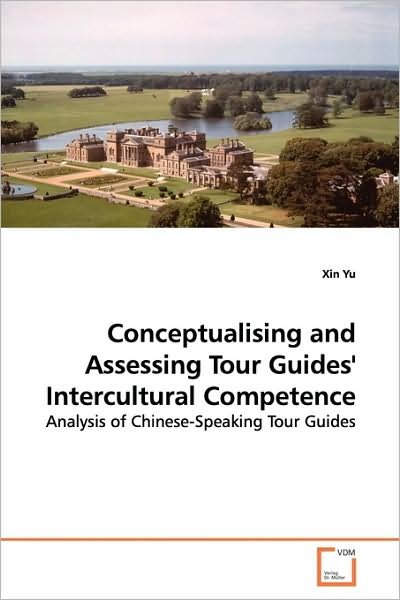 Cover for Xin Yu · Conceptualising and Assessing Tour Guides'  Intercultural Competence (Taschenbuch) (2009)