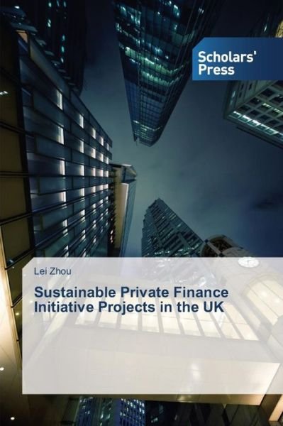 Cover for Lei Zhou · Sustainable Private Finance Initiative Projects in the UK (Taschenbuch) (2014)