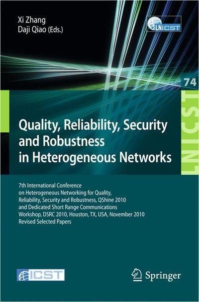 Cover for Xi Zhang · Quality, Reliability, Security and Robustness in Heterogeneous Networks: 7th International Conference on Heterogeneous Networking for Quality, Reliability, Security and Robustness, QShine 2010, and Dedicated Short Range Communications Workshop, DSRC 2010, (Taschenbuch) [2012 edition] (2012)