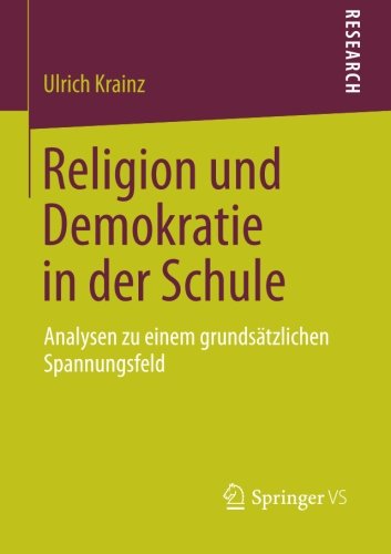 Cover for Ulrich Krainz · Religion Und Demokratie in Der Schule: Analysen Zu Einem Grundsatzlichen Spannungsfeld (Paperback Book) [2014 edition] (2014)