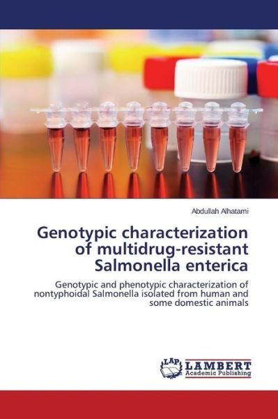 Cover for Alhatami Abdullah · Genotypic Characterization of Multidrug-resistant Salmonella Enterica (Pocketbok) (2015)