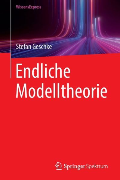 Cover for Geschke · Endliche Modelltheorie (Book) (2024)