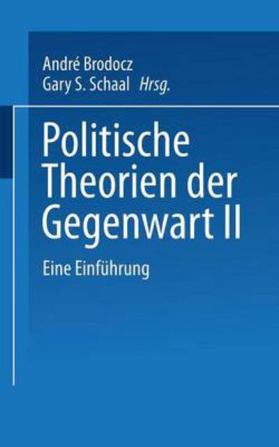 Andre Brodocz · Politische Theorien Der Gegenwart II: Eine Einfuhrung (Paperback Book) [2001 edition] (2014)