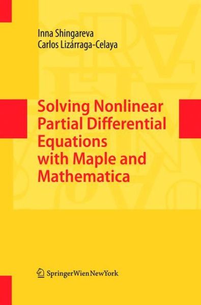 Cover for Inna Shingareva · Solving Nonlinear Partial Differential Equations with Maple and Mathematica (Paperback Book) [2011 edition] (2014)