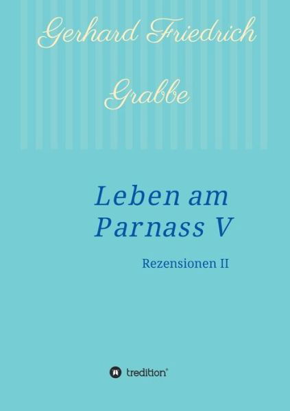 Leben am Parnass V - Grabbe - Livres -  - 9783734515217 - 29 février 2016